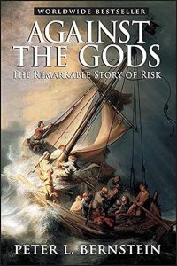Against the Gods The Remarkable Story of Risk