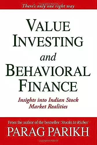 Value Investing And Behavioral Finance: Insights Into Indian Stock Market Realities