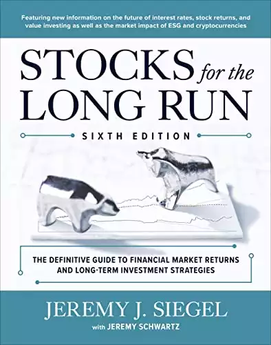 Stocks for the Long Run: The Definitive Guide to Financial Market Returns & Long-Term Investment Strategies, Sixth Edition