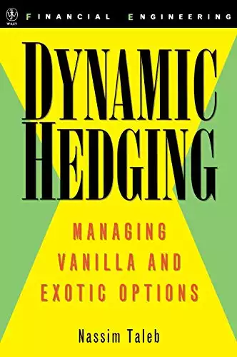Dynamic Hedging: Managing Vanilla and Exotic Options: 64 (Wiley Finance)