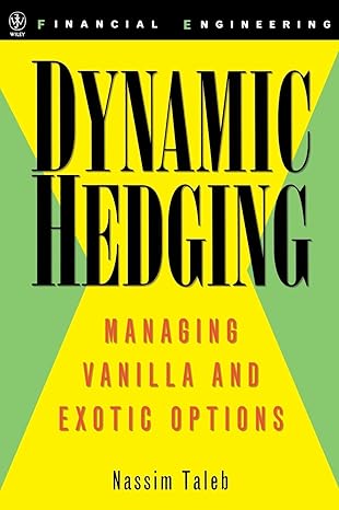 Dynamic Hedging Managing Vanilla and Exotic Options