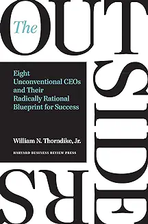 The Outsiders - Eight Unconventional CEOs And Their Radically Rational Blueprint For Success Image