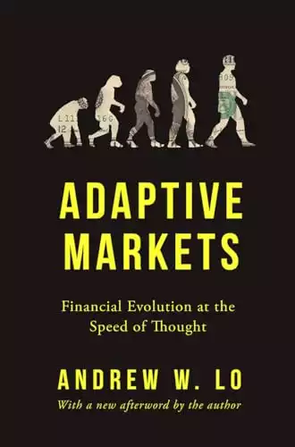 Adaptive Markets: Financial Evolution at the Speed of Thought