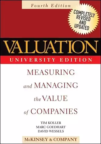 Valuation: Measuring and Managing the Value of Companies (Wiley Finance)