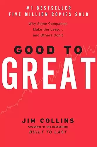 Good to Great: Why Some Companies Make the Leap...And Others Don't (Good to Great, 1)